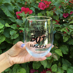 STRESSED BUT BLESSED™ WINE GLASS