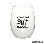 STRESSED BUT BLESSED™ WINE GLASS