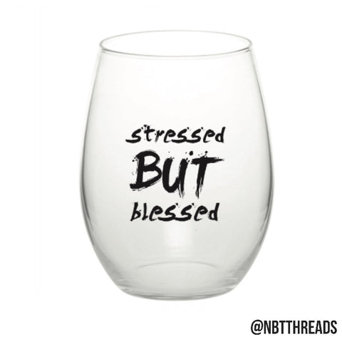 STRESSED BUT BLESSED™ WINE GLASS