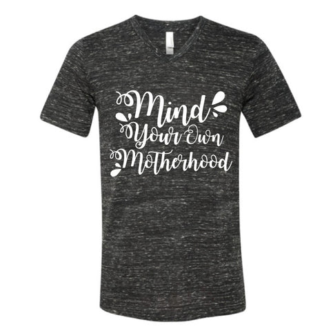 Mind Your Own Motherhood™  Unisex Tee