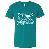 MIND YOUR OWN MOTHERHOOD TEE