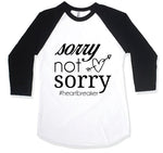 SORRY NOT SORRY RAGLAN