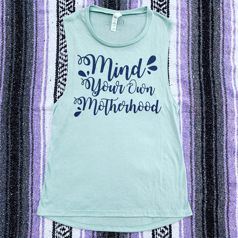 MIND YOUR OWN MOTHERHOOD™ TANK